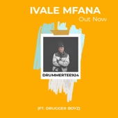 Ivale Mfana (feat. Drugger Boyz) artwork
