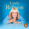 Truth Be Told - Linda Robson