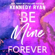 Be Mine Forever - Kennedy Ryan