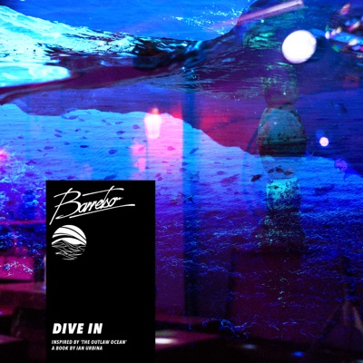 Dive In (Inspired by ‘The Outlaw Ocean’ a book by Ian Urbina) - EP