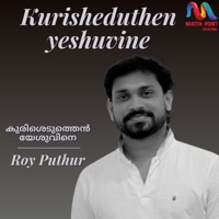Kurisheduthen Yeshuvine - Single - Roy Puthur
