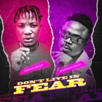 Don't Live In Fear (feat. Rahman Jago) - Xbram Ibilee