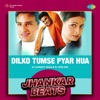 Dilko Tumse Pyar Hua (Jhankar Beats) - Single