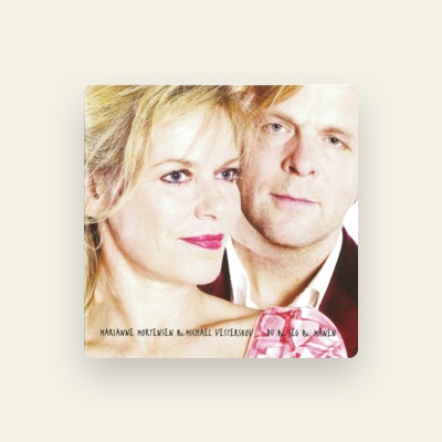 收听 Marianne Mortensen, Michael Vesterskov、观看音乐视频、阅读小传、查看巡演日期等 ！