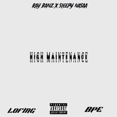 High Maintainence (feat. Sleepy Nasaa) - Single