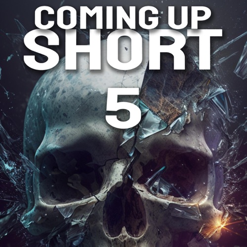 Coming Up Short 5: A Psychological Horror Series (Unabridged) cover