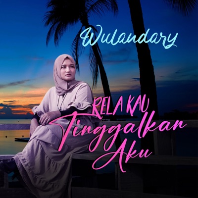 Rela Kau Tinggalkan Aku - Single