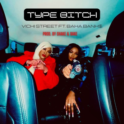 Type Bitch (feat. BAHA BANK$) [Radio Edit] - Single