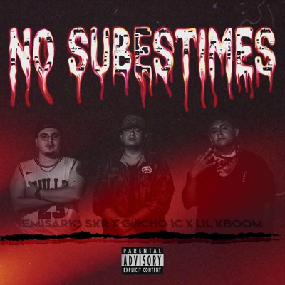 No Subestimes (feat. Lil Kboom & Güicho IC) - Single