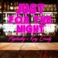 Just For the Night (feat. King Gordy) - Single - Psychoetry
