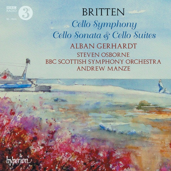 Britten: Cello Symphony, Cello Sonata & Cello Suites Nos. 1, 2 & 3