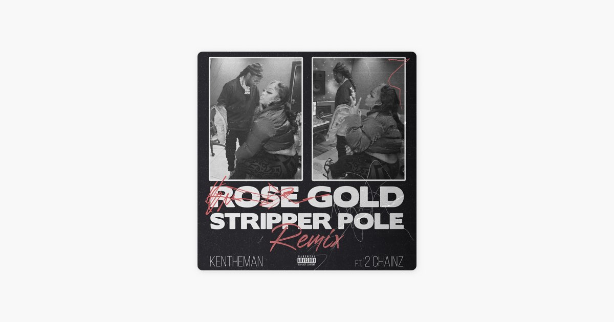Rose Gold Stripper Pole (feat. 2 Chainz) – Song by KenTheMan – Apple Music