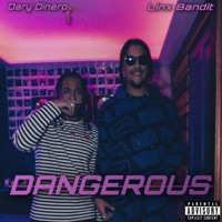 Dangerous - Single - Linx Bandit & Dary Dinero