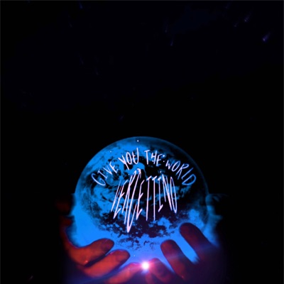 Give You The World - Single