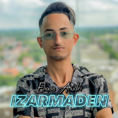 Song - Izarmadeen - Eliass Ahudri