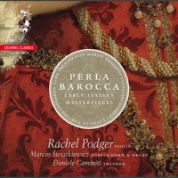 Perla Barocca: Early Italian Masterpieces - Rachel Podger, Marcin Swiatkiewicz & Daniele Caminiti
