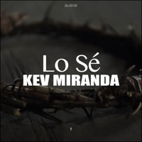 Lo Sé - Single - Kev Miranda