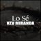 Lo Sé - Kev Miranda lyrics