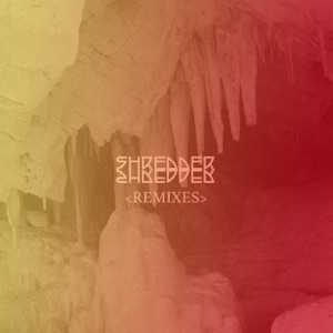 Shredder Remixes - EP