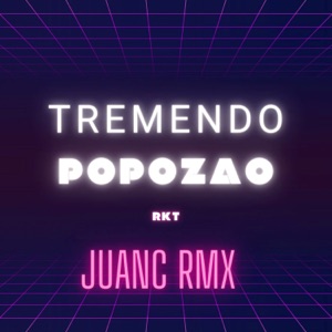 Tremendo Popozao RKT