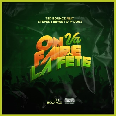 On va faire la fête (feat. Steves J Bryant & P-Dous) - Single