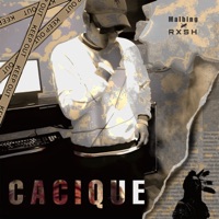 Cacique - Single - R X S H & Malbing
