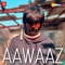 Aawaaz - Dash Rahul Das lyrics