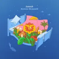 Serene Beneath — Lowah