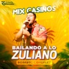 Mix Casinos (Bailando a Lo Zuliano) - Single
