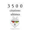 3500 citations ultimes - Jane Austen, Platon & Winston Churchill