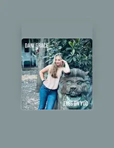 Dani Graceを聴いたり、ミュージックビデオを鑑賞したり、経歴やツアー日程などを確認したりしましょう！