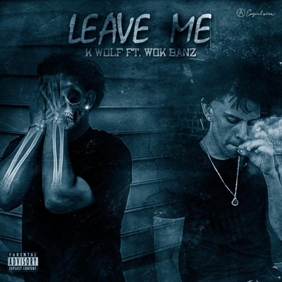 LEAVE ME (feat. WOKBANZ) - Single