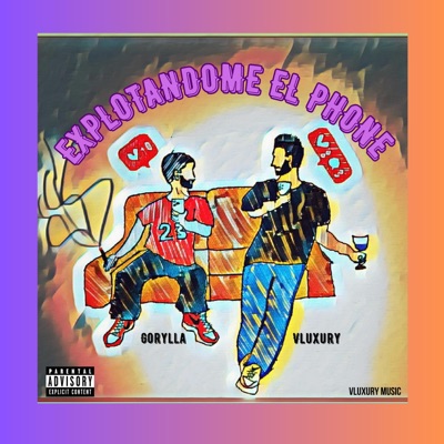 Explotándome el phone (feat. Gorylla) - Single