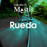 Rueda - Single - Claudio H. & Mestís