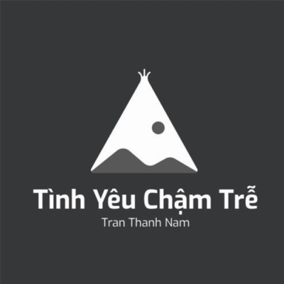 Tran Thanh Nam - Tình Yêu Chậm Trễ