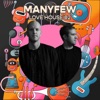 Love House 02: ManyFew (DJ Mix)