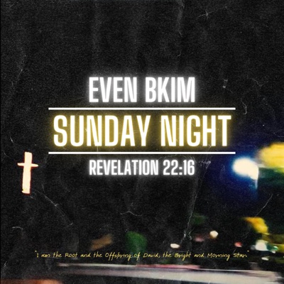 Sunday Night (Revelation 22:16) - Single
