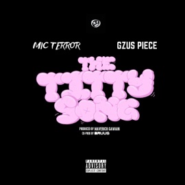 The Titty Song (feat. Gzus Piece) Mic Terror