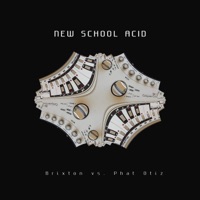 New School Acid (feat. Brixton) - Phat Otiz