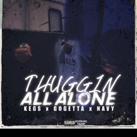 THUGGIN ALL ALONE (feat. NAVY) GoGetta