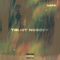 Trust Nobody - Single - SAFE