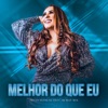 Melhor Do Que Eu (feat. DJ Mau Mix) - Single