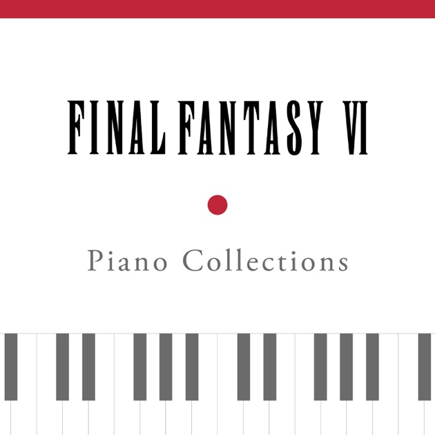 アート・デザイン・音楽 Piano Collections FINAL FANTASY VI Piano Collections FINAL FANTASY VI - Album by Nobuo Uematsu
