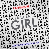 Lalala Girl (Jaxx & Vega Festival Mix) - Single - Paffendorf