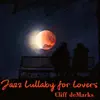 Jazz Lullaby for Lovers