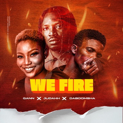 We Fire (feat. Gann & Judahh) - Single