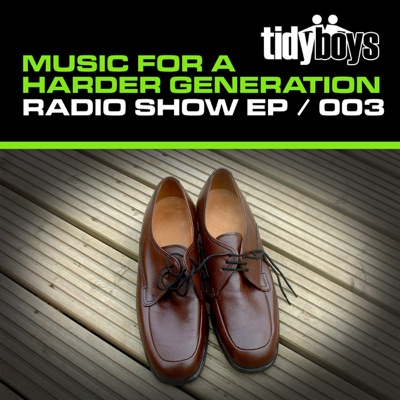 Music for a Harder Generation: Radio Show EP 003 (DJ Mix)
