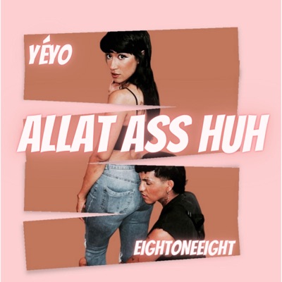 Allat Ass Huh (feat. Eightoneeight) - Single
