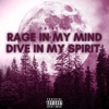 Rage In My Mind Dive In My Spirit - Single