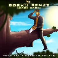 Borku Sense (Sabi Sabi) - Single - Yung Sal & Nashito Kulala